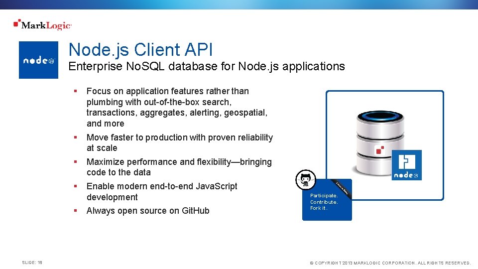 Node. js Client API Enterprise No. SQL database for Node. js applications § Focus