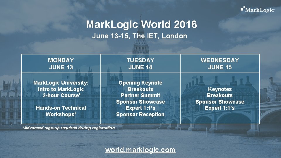 Mark. Logic World 2016 June 13 -15, The IET, London MONDAY JUNE 13 TUESDAY
