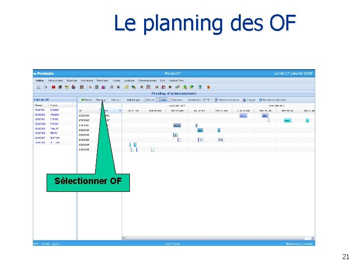 Le planning des OF Sélectionner OF 21 