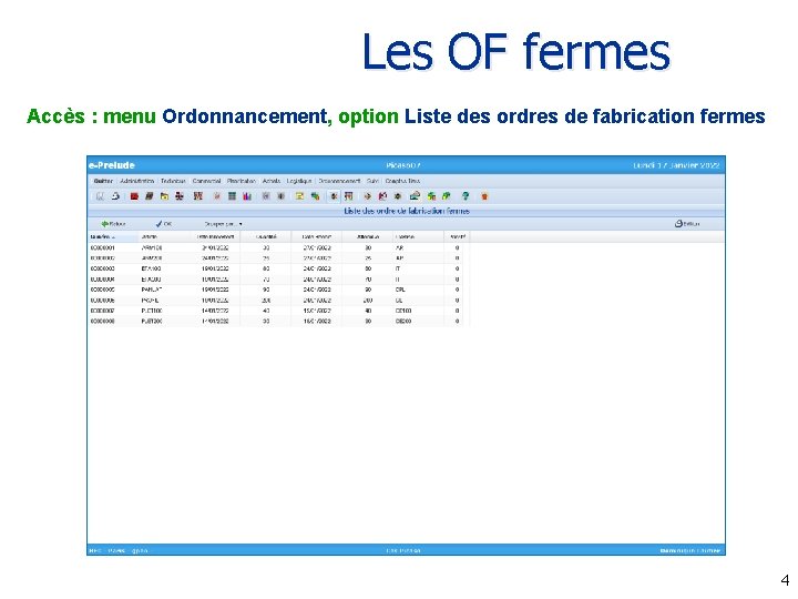 Les OF fermes Accès : menu Ordonnancement, option Liste des ordres de fabrication fermes