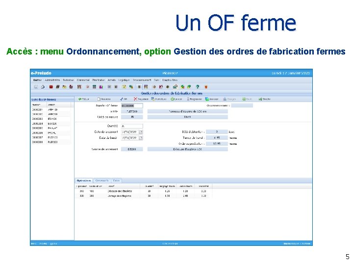 Un OF ferme Accès : menu Ordonnancement, option Gestion des ordres de fabrication fermes