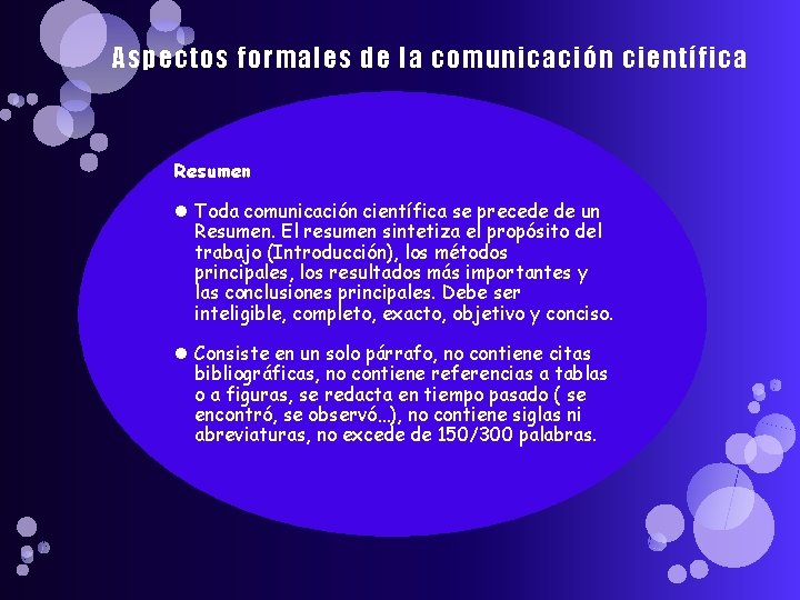 Aspectos formales de la comunicación científica Resumen Toda comunicación científica se precede de un