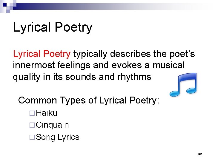 Lyrical Poetry typically describes the poet’s innermost feelings and evokes a musical quality in