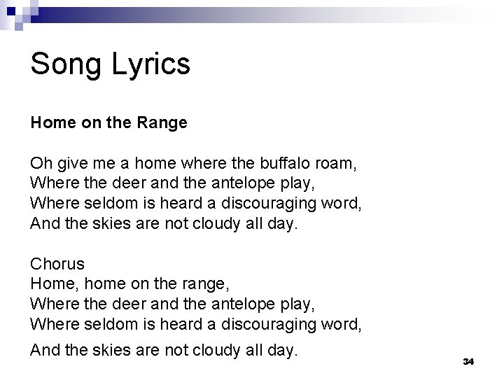 Song Lyrics Home on the Range Oh give me a home where the buffalo