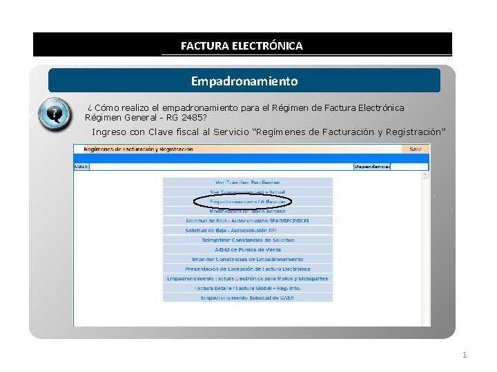 FACTURA ELECTRÓNICA Empadronamiento ¿ Cómo realizo el empadronamiento para el Régimen de Factura Electrónica