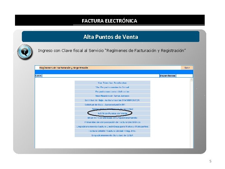 FACTURA ELECTRÓNICA Alta Puntos de Venta Ingreso con Clave fiscal al Servicio “Regímenes de