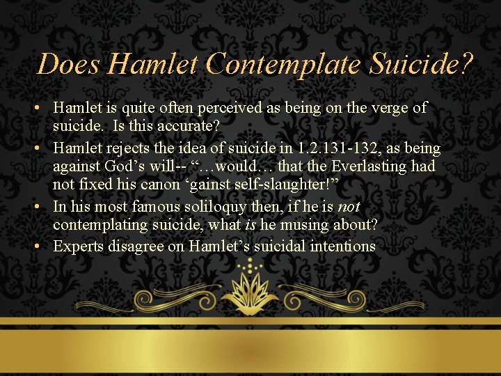 Does Hamlet Contemplate Suicide? • Hamlet is quite often perceived as being on the