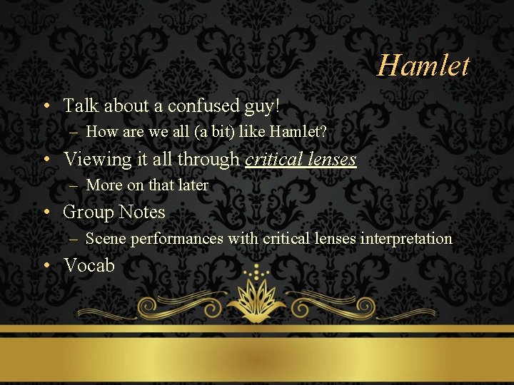 Hamlet • Talk about a confused guy! – How are we all (a bit)