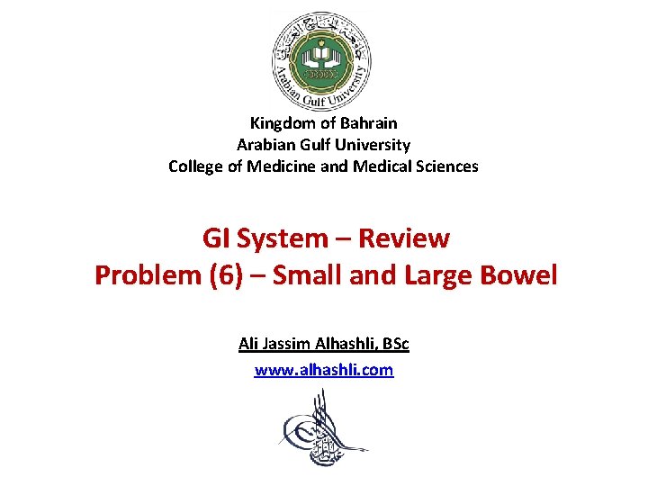 Kingdom of Bahrain Arabian Gulf University College of Medicine and Medical Sciences GI System