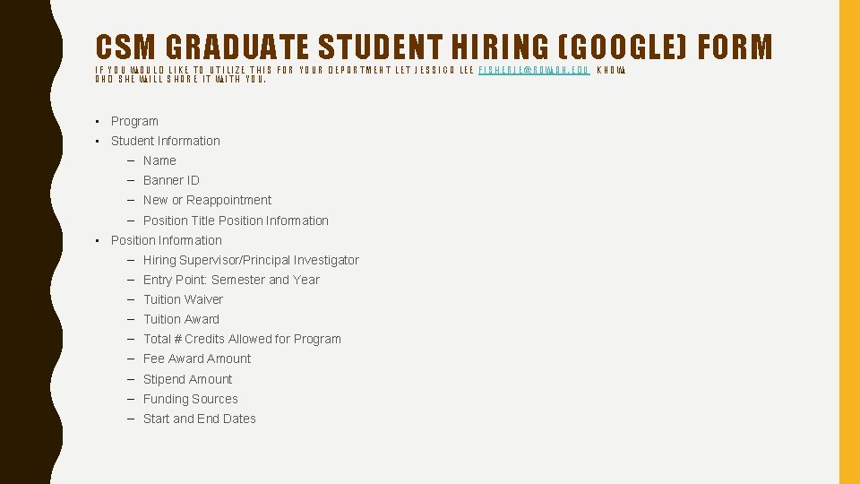 CSM GRADUATE STUDENT HIRING (GOOGLE) FORM IF YOU WOULD LIKE TO UTILIZE THIS FOR