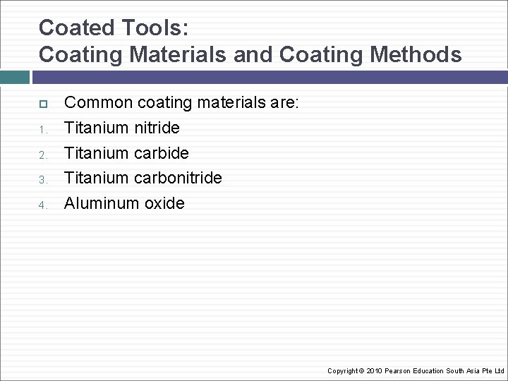 Coated Tools: Coating Materials and Coating Methods 1. 2. 3. 4. Common coating materials