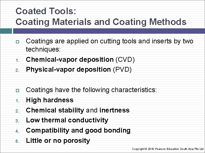 Coated Tools: Coating Materials and Coating Methods 1. 2. 3. 4. 5. Coatings are