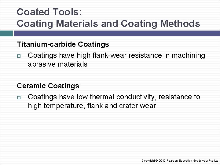 Coated Tools: Coating Materials and Coating Methods Titanium-carbide Coatings have high flank-wear resistance in