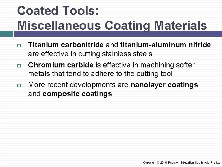 Coated Tools: Miscellaneous Coating Materials Titanium carbonitride and titanium-aluminum nitride are effective in cutting