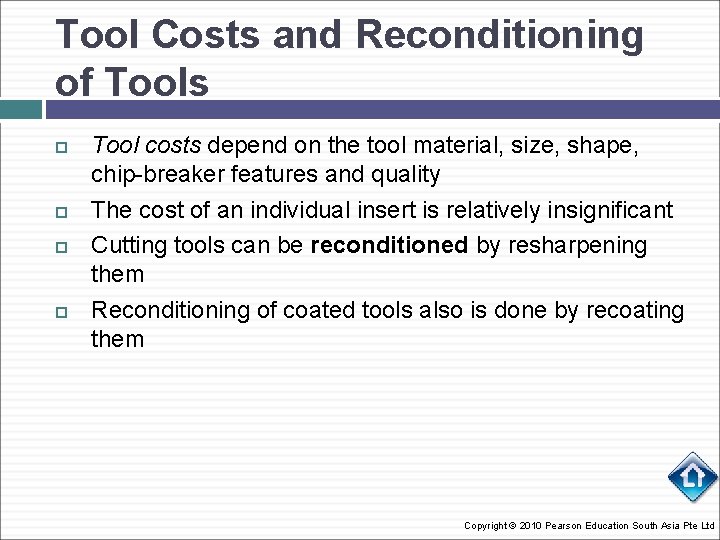 Tool Costs and Reconditioning of Tools Tool costs depend on the tool material, size,