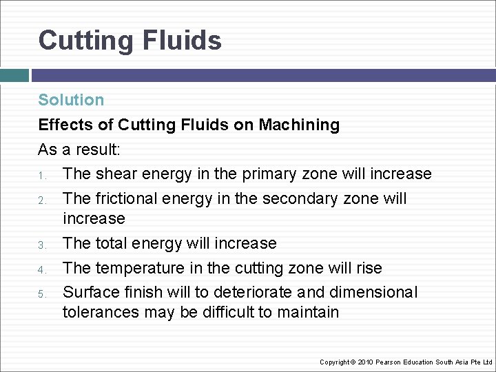 Cutting Fluids Solution Effects of Cutting Fluids on Machining As a result: 1. The