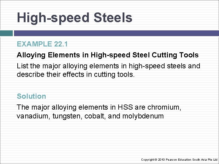 High-speed Steels EXAMPLE 22. 1 Alloying Elements in High-speed Steel Cutting Tools List the