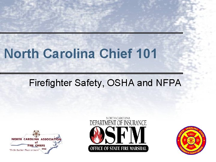 North Carolina Chief 101 Firefighter Safety, OSHA and NFPA 