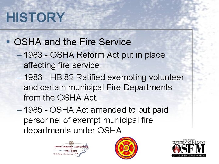 HISTORY § OSHA and the Fire Service – 1983 - OSHA Reform Act put