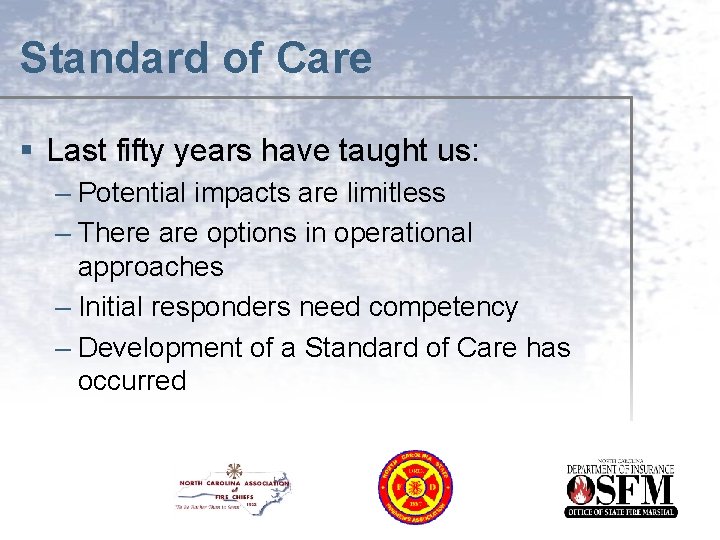 Standard of Care § Last fifty years have taught us: – Potential impacts are