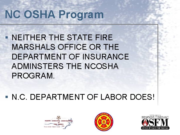 NC OSHA Program § NEITHER THE STATE FIRE MARSHALS OFFICE OR THE DEPARTMENT OF