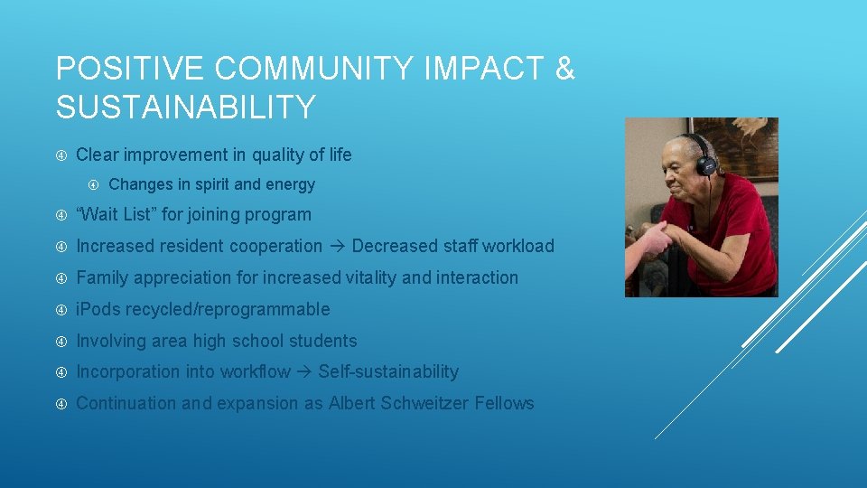 POSITIVE COMMUNITY IMPACT & SUSTAINABILITY Clear improvement in quality of life Changes in spirit