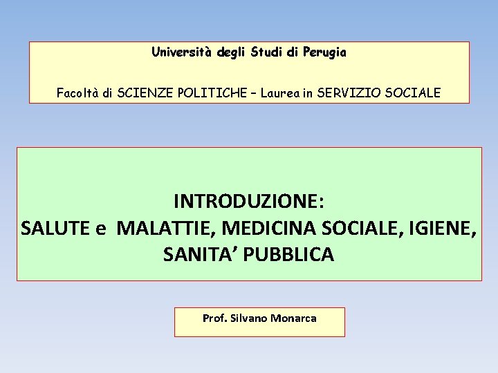 Università degli Studi di Perugia Facoltà di SCIENZE POLITICHE – Laurea in SERVIZIO SOCIALE