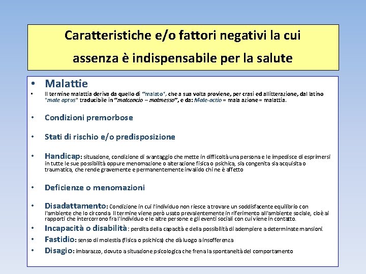 Caratteristiche e/o fattori negativi la cui assenza è indispensabile per la salute • Malattie