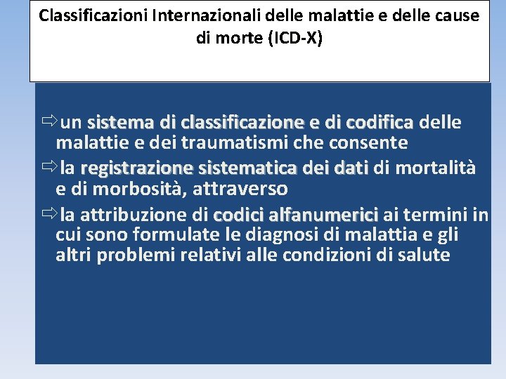 Classificazioni Internazionali delle malattie e delle cause di morte (ICD-X) ðun sistema di classificazione