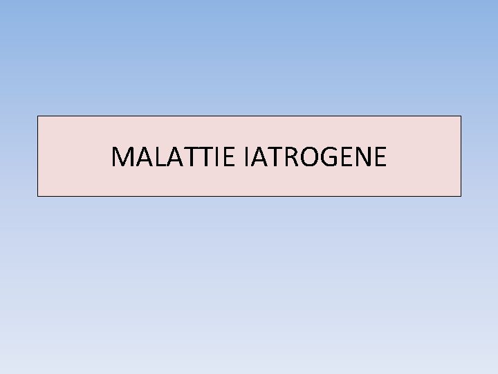 MALATTIE IATROGENE 