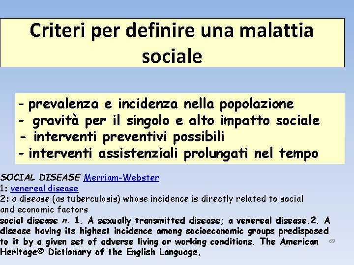 Criteri per definire una malattia sociale - prevalenza e incidenza nella popolazione - gravità