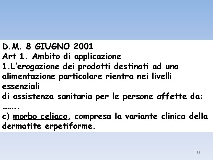 D. M. 8 GIUGNO 2001 Art 1. Ambito di applicazione 1. L’erogazione dei prodotti