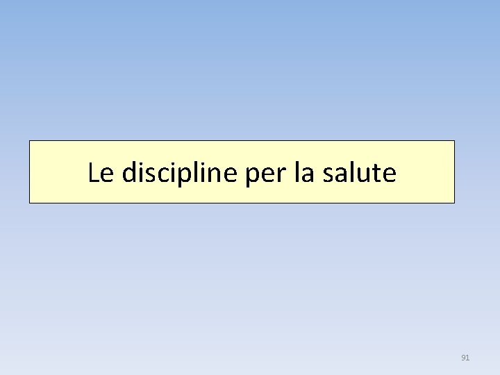 Le discipline per la salute 91 