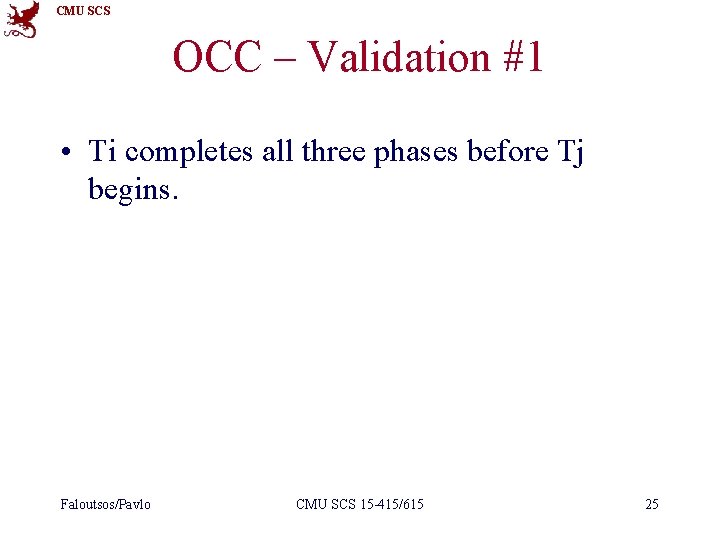 CMU SCS OCC – Validation #1 • Ti completes all three phases before Tj