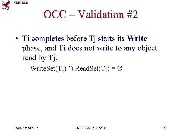 CMU SCS OCC – Validation #2 • Ti completes before Tj starts its Write