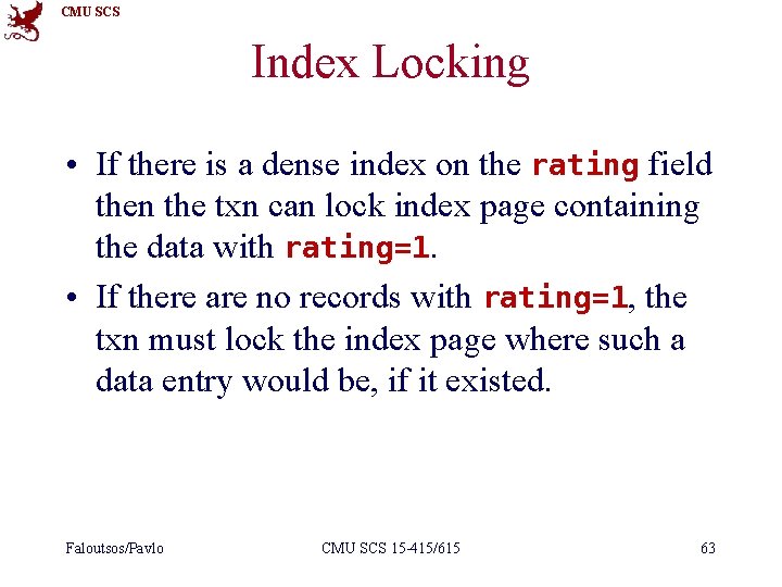 CMU SCS Index Locking • If there is a dense index on the rating
