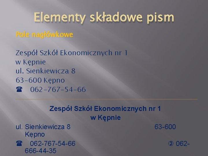 Elementy składowe pism Pole nagłówkowe Zespół Szkół Ekonomicznych nr 1 w Kępnie ul. Sienkiewicza
