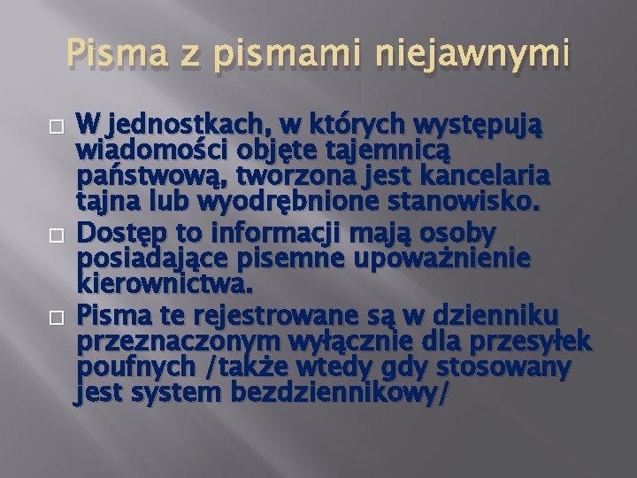 Pisma z pismami niejawnymi � � � W jednostkach, w których występują wiadomości objęte