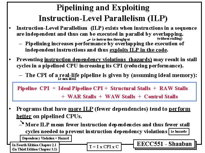 Pipelining and Exploiting Instruction-Level Parallelism (ILP) • Instruction-Level Parallelism (ILP) exists when instructions in