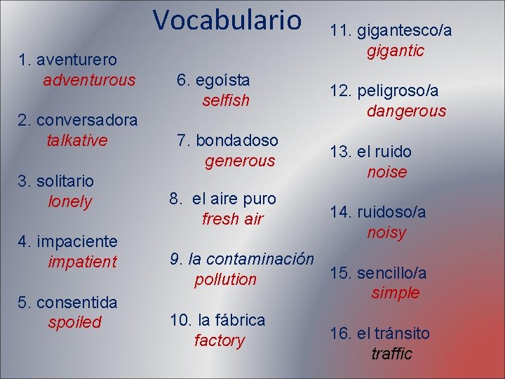 Vocabulario 1. aventurero adventurous 2. conversadora talkative 3. solitario lonely 4. impaciente impatient 5.