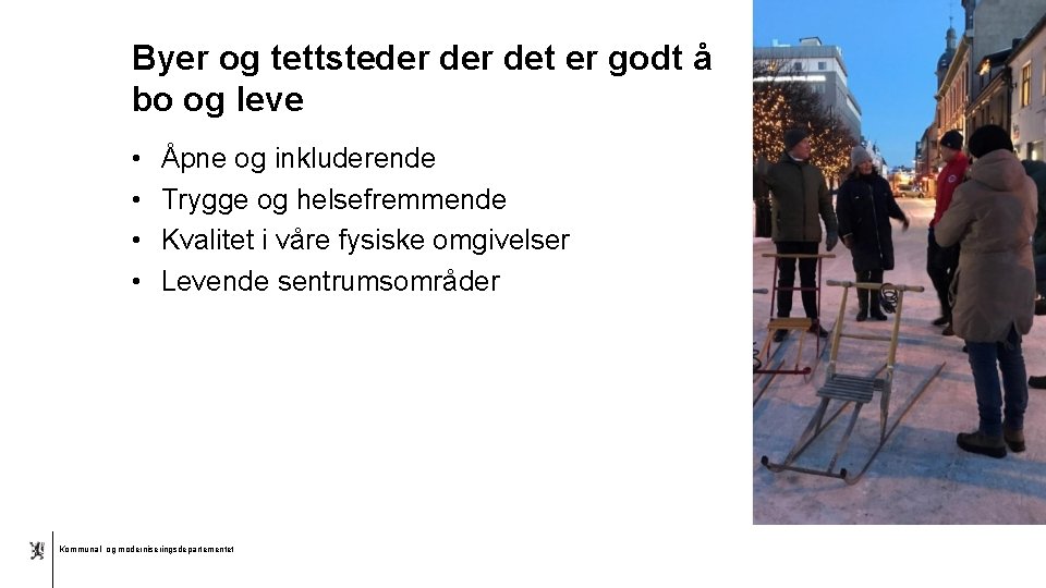 Byer og tettsteder det er godt å bo og leve • • Åpne og