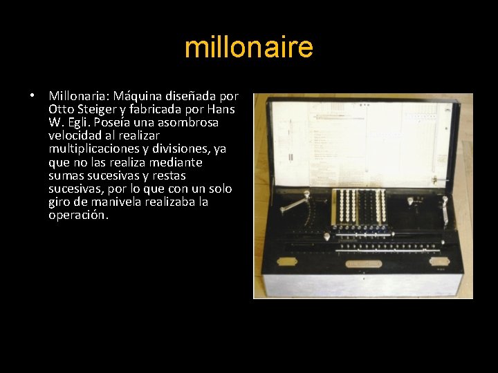 millonaire • Millonaria: Máquina diseñada por Otto Steiger y fabricada por Hans W. Egli.