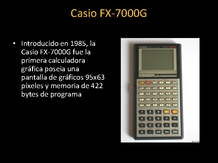 Casio FX-7000 G • Introducido en 1985, la Casio FX-7000 G fue la primera