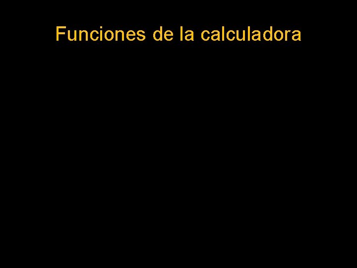 Funciones de la calculadora 