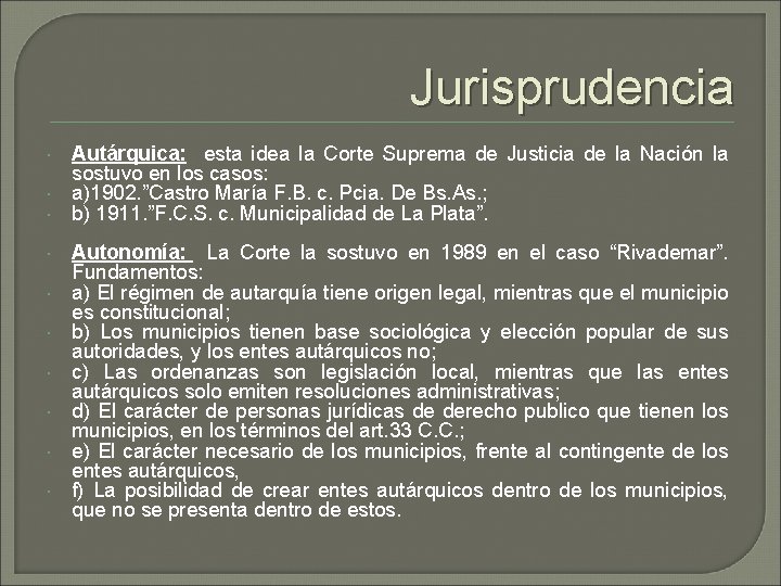 Jurisprudencia Autárquica: esta idea la Corte Suprema de Justicia de la Nación la sostuvo