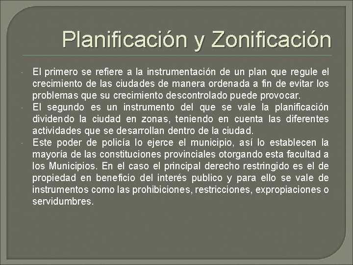 Planificación y Zonificación El primero se refiere a la instrumentación de un plan que