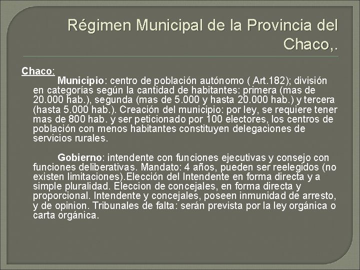 Régimen Municipal de la Provincia del Chaco, . Chaco: Municipio: centro de población autónomo