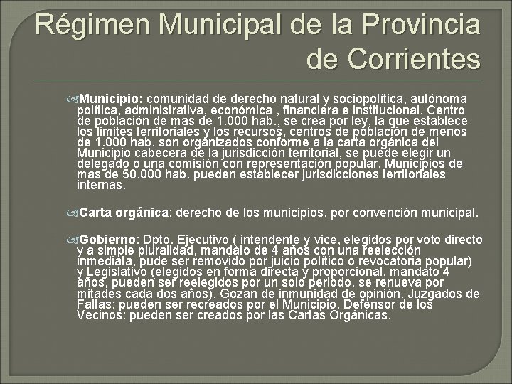 Régimen Municipal de la Provincia de Corrientes Municipio: comunidad de derecho natural y sociopolítica,