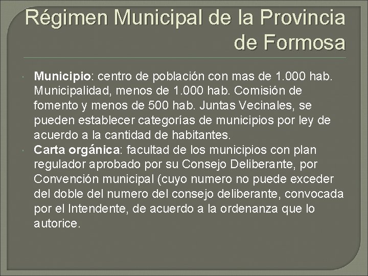 Régimen Municipal de la Provincia de Formosa Municipio: centro de población con mas de