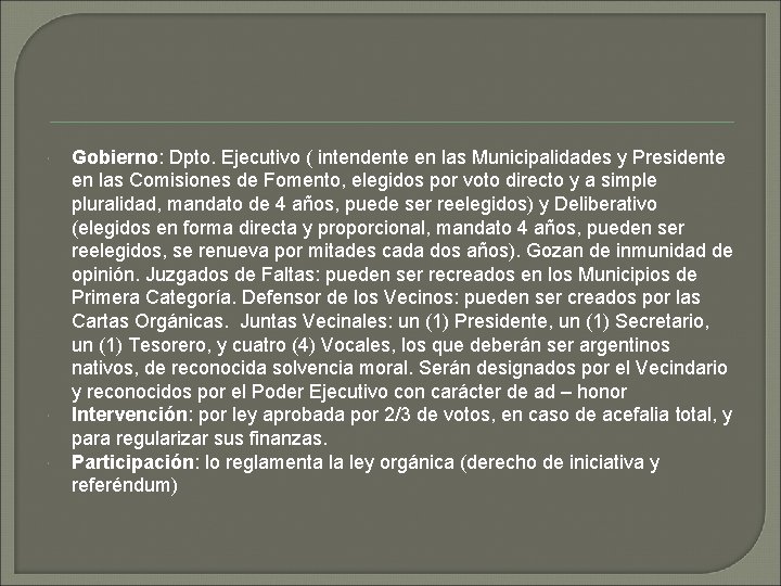  Gobierno: Dpto. Ejecutivo ( intendente en las Municipalidades y Presidente en las Comisiones